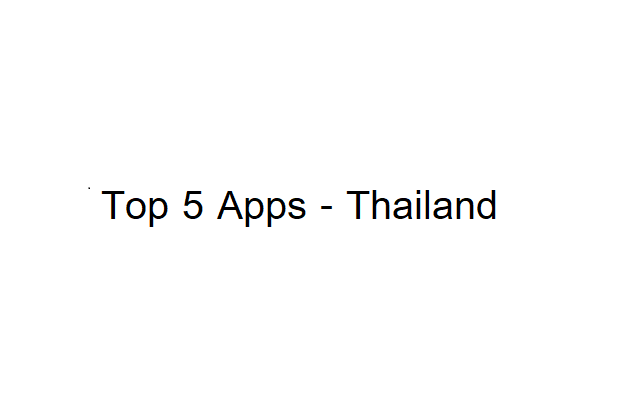 top 5 apps Thailand