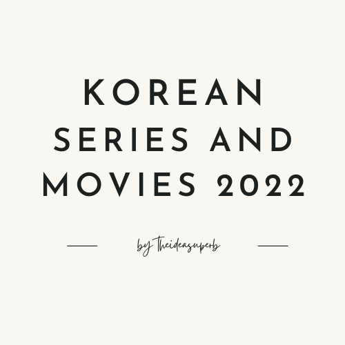 Korean series and movies 2022