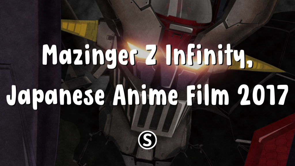 Mazinger Z Infinity, Japanese Anime Film 2017